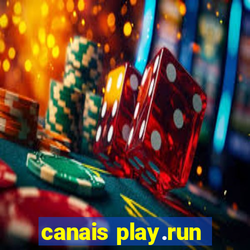 canais play.run